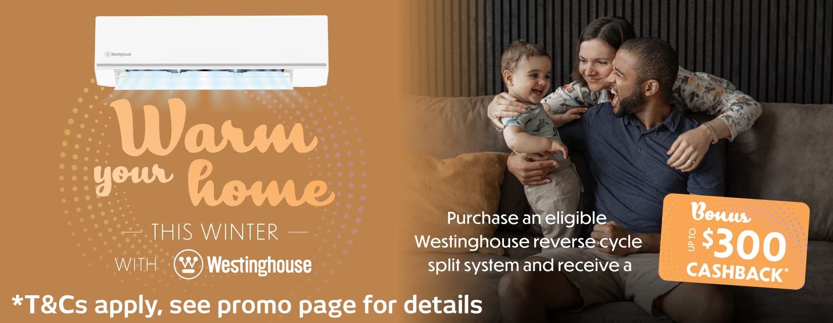Up To $300 Cashback On Eligible Westinghouse Split Systems