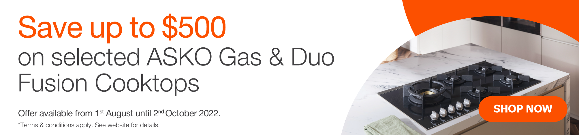 Save up to $500 on selected Asko Gas & Duo Fusion Cooktops