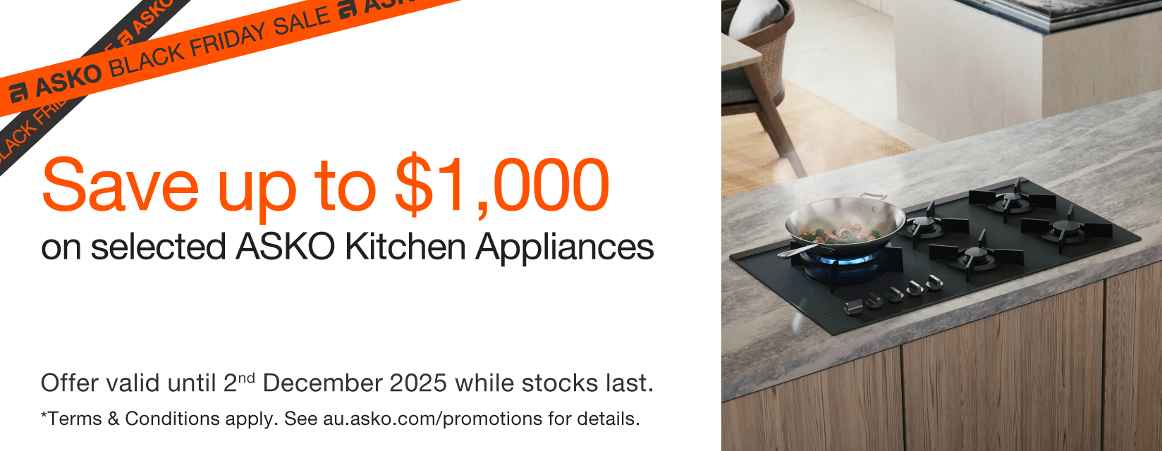 Save up to $1000 on selected ASKO Cooktops, Dishwashers & Rangehoods