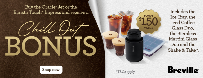 Bonus 'Chill Out' Pack With Selected Breville Coffee Machines