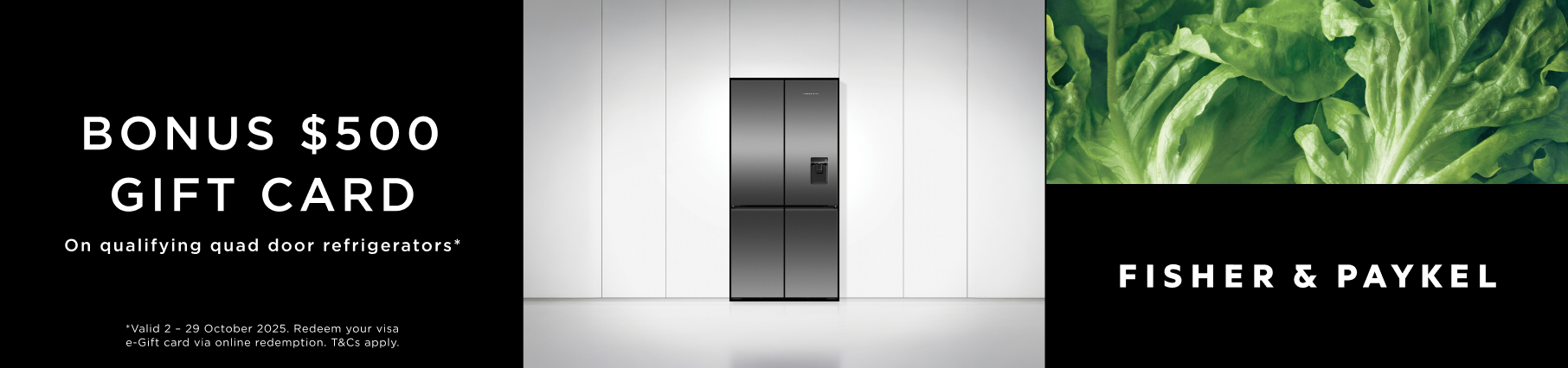 Bonus Gift Card Valued At $500 On Selected Fisher & Paykel Quad Door Refrigeration