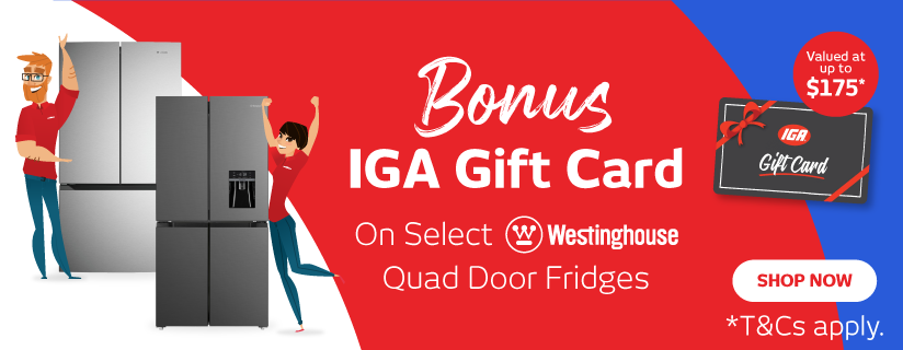 Bonus IGA Gift Card on Select Westinghouse Quad Door Fridges at Retravision