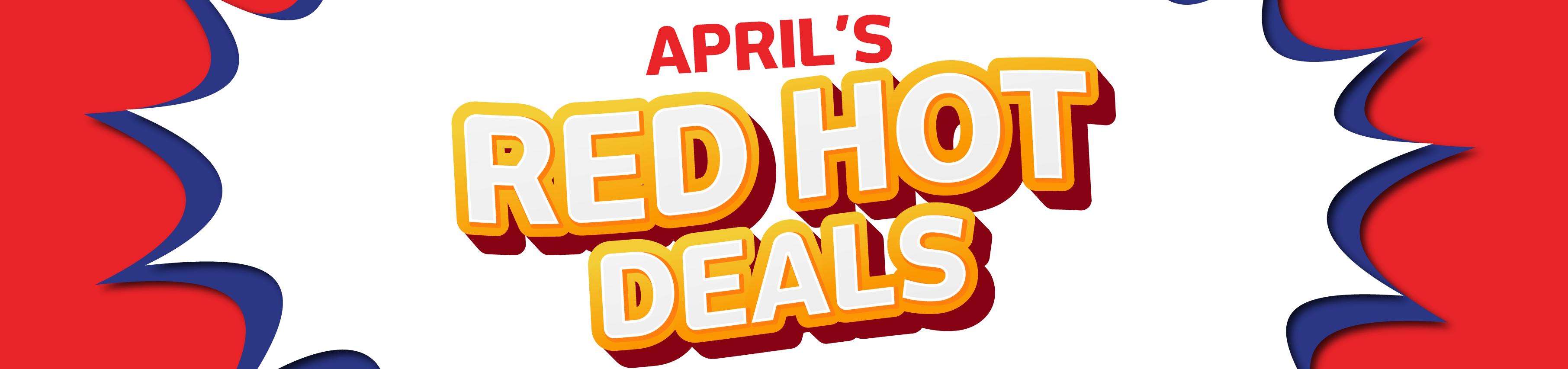April Red Hot Deals