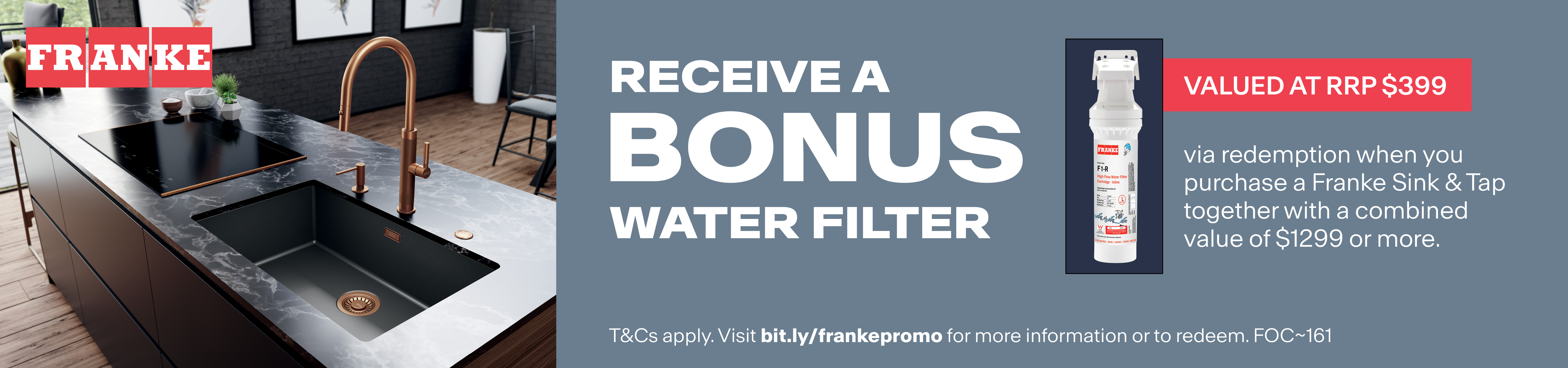 Receive A Bonus Water Filter With Any Franke Sink & Tap  Bundle Valued Over $1299