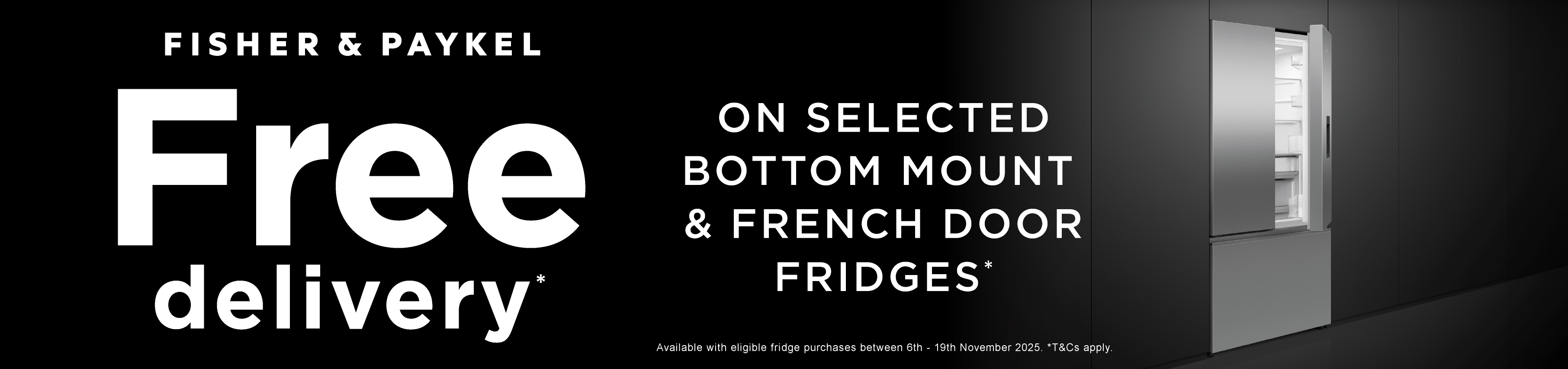 Free Delivery With Selected Fisher & Paykel Fridges