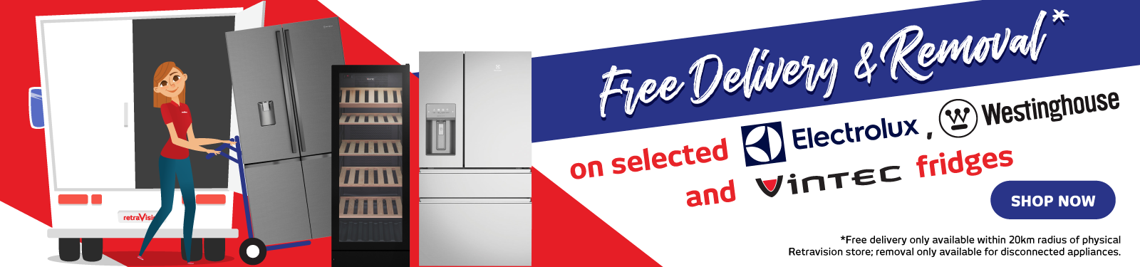 Free Delivery & Removal With Selected Electrolux, Westinghouse & Vintec Fridges