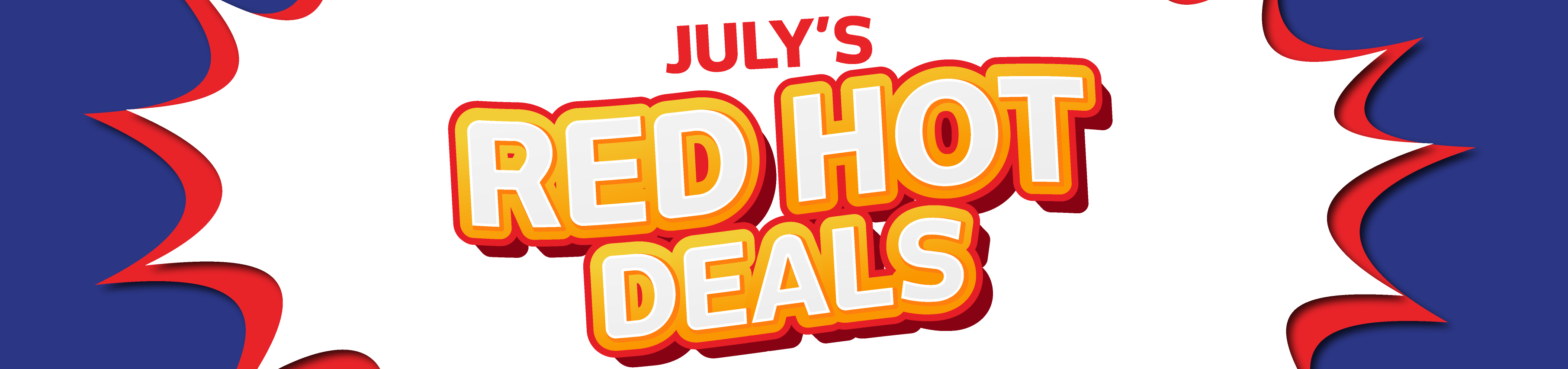 July Red Hot Deals