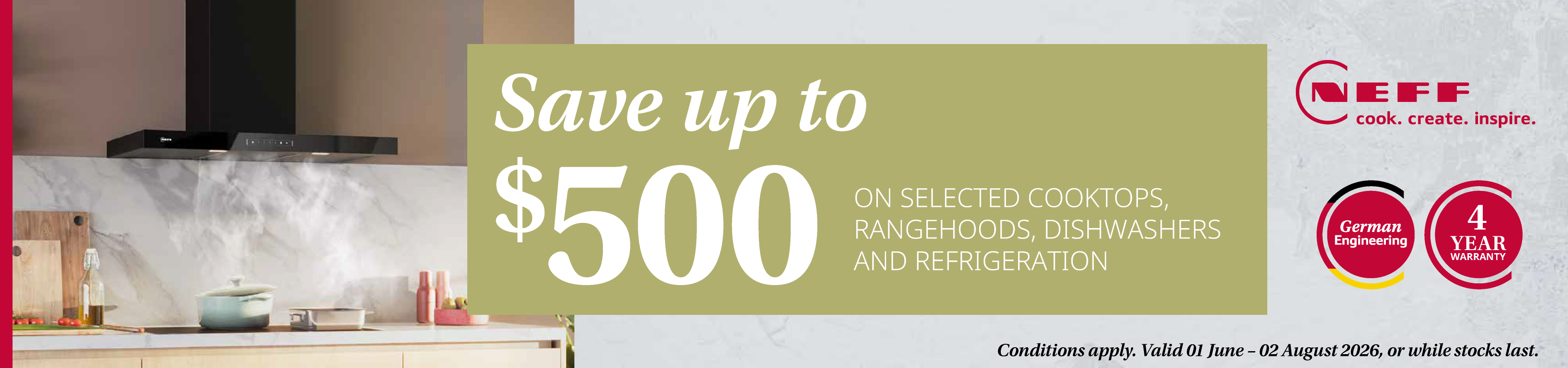 Save Up To $500 On Selected Neff Cooktops, Rangehoods, Dishwashers And Refrigeration