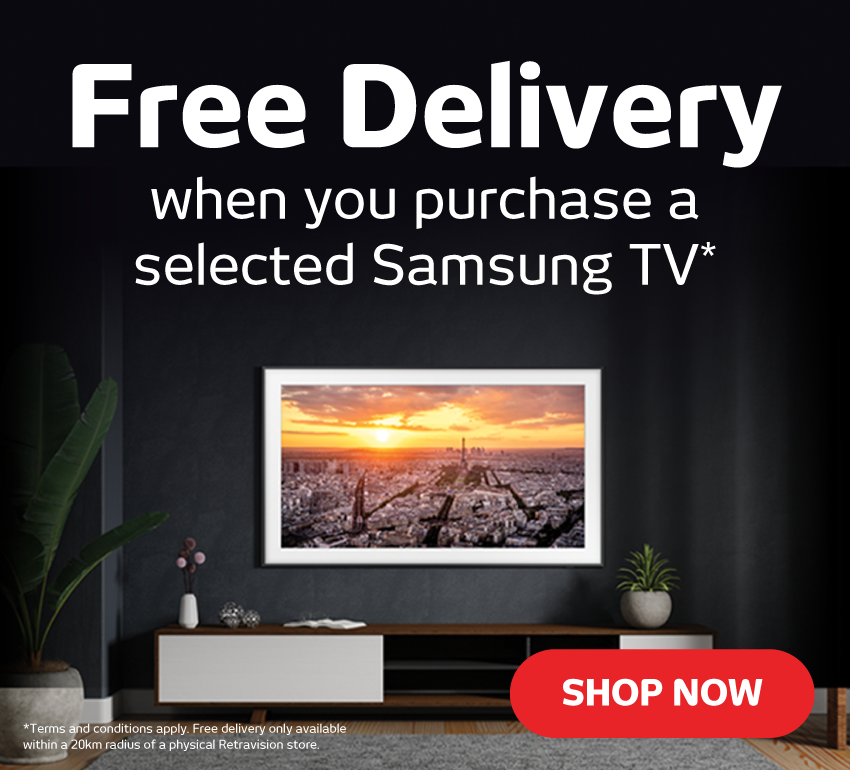 Free Delivery With Selected Samsung TVs at Retravision